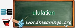 WordMeaning blackboard for ululation